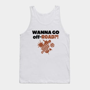 Wanna go off-road?! Tank Top